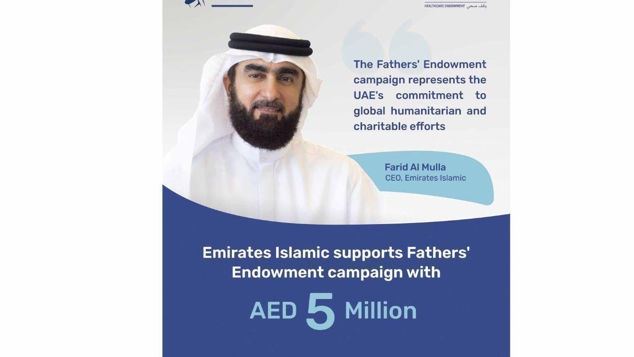 Emirates Islamic Bank donates AED 5M to Fathers’ Endowment