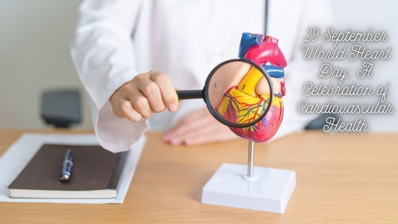 World Heart Day: Celebrating Cardiovascular Wellness on September 29