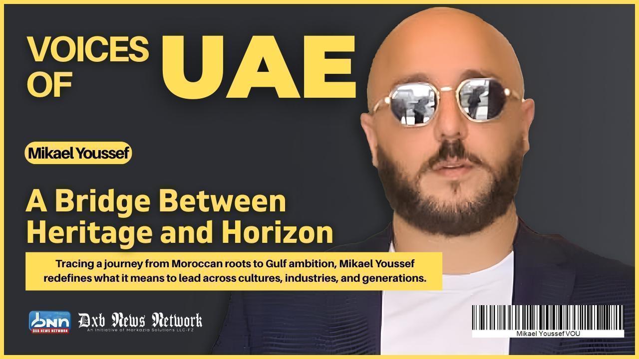 Voices of UAE — Mikael Youssef: A Bridge Between Heritage and Horizon