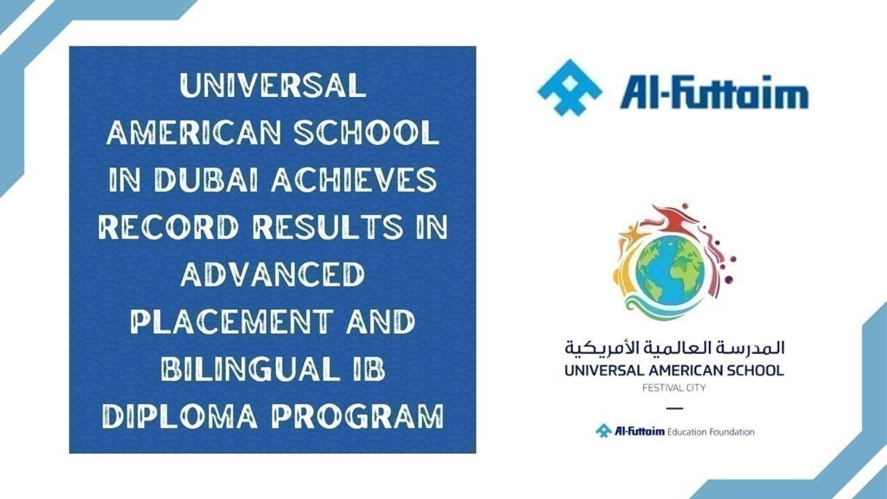 Universal American School in Dubai Achieves Record Results in Advanced Placement and Bilingual IB Diploma Program