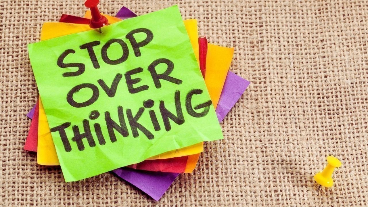 Overthinking Too Much? Here’s How to Train Your Mind to Relax