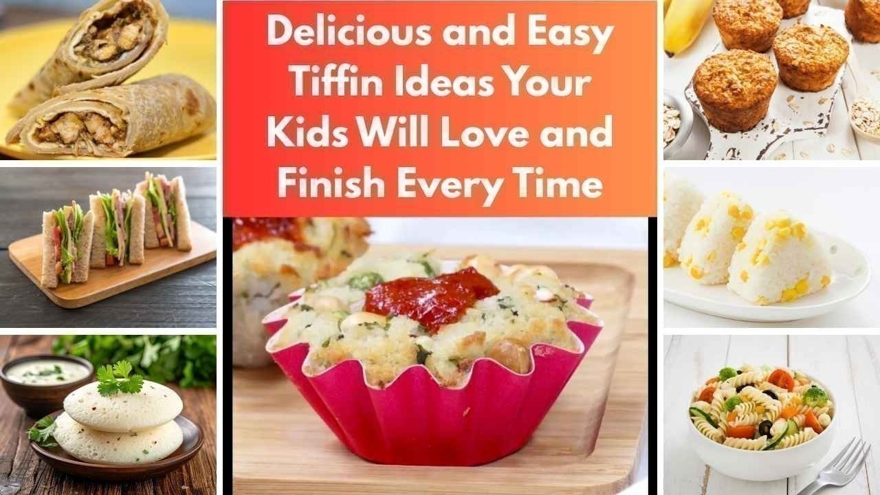 Delicious and Easy Tiffin Ideas Your Kids Will Love and Finish Every Time