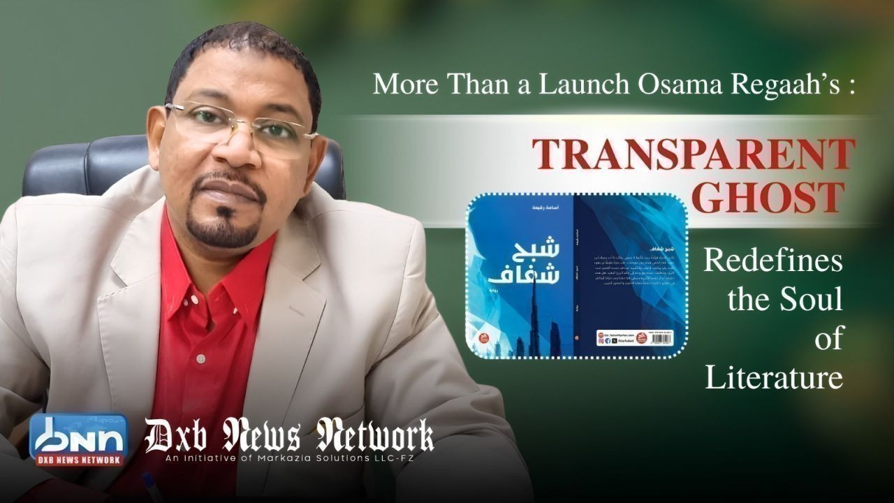 More Than a Launch: Osama Regaah’s Transparent Ghost Redefines the Soul of Literature
