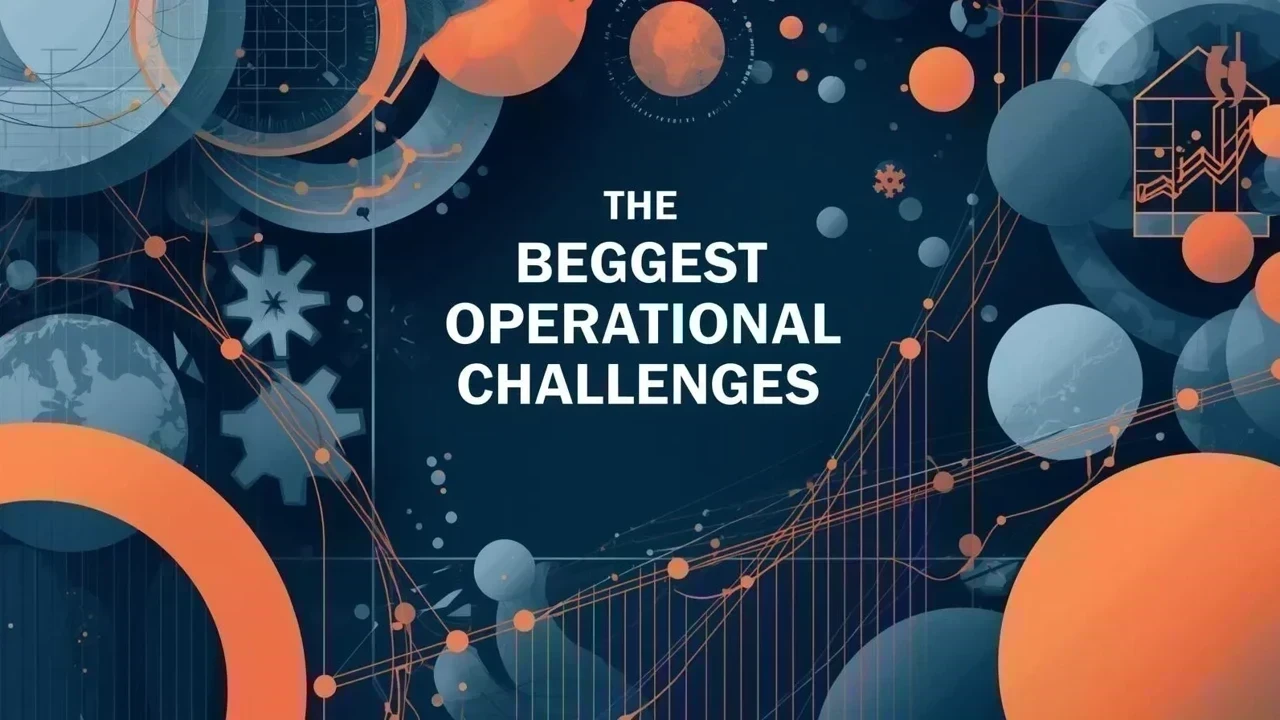 Biggest Operational Challenges Growing Businesses Face Today Explained
