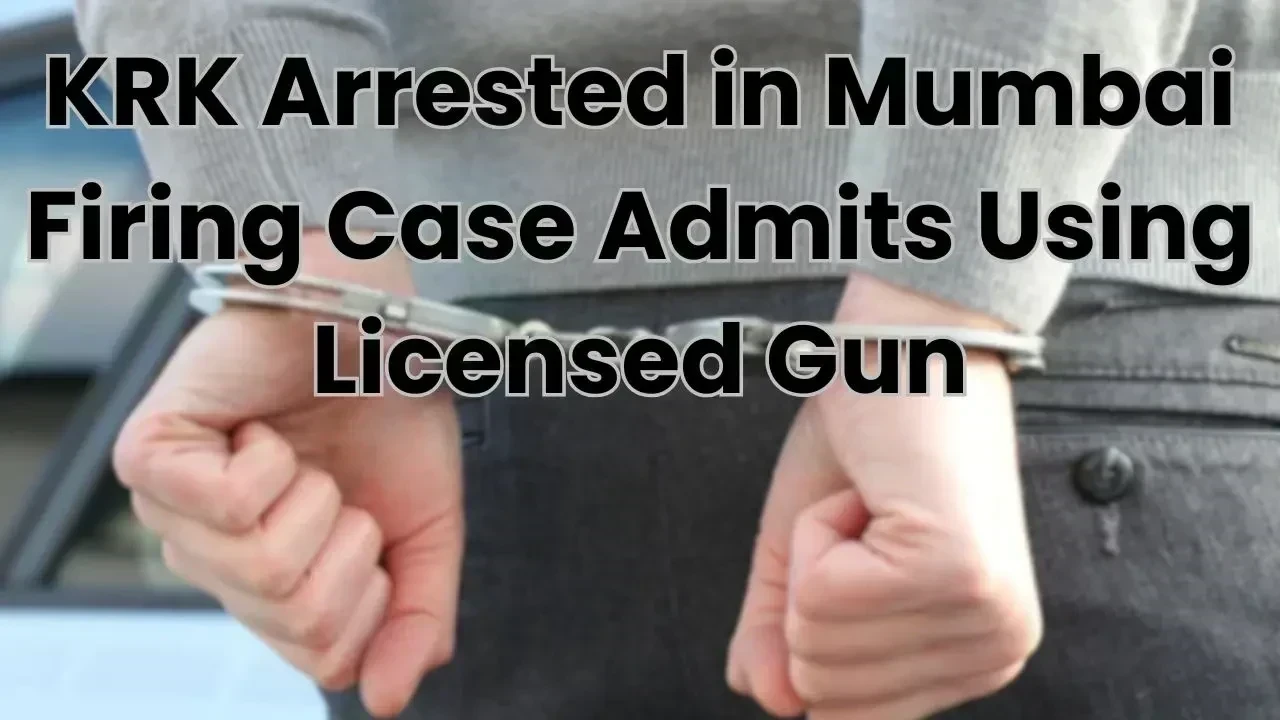 Mumbai Police Detain KRK in Shooting Incident, Confirms Gun Use