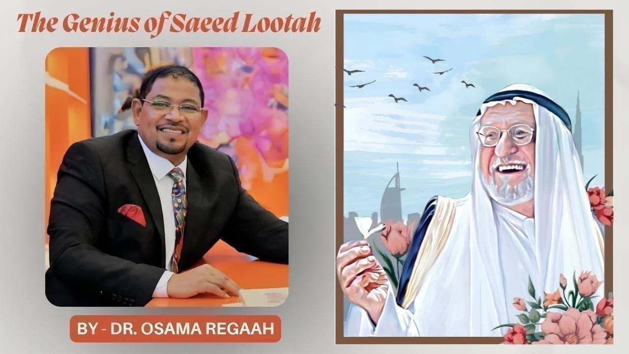The Genius of Saeed Lootah - A Personal Reflection by Dr. Osama Regaah