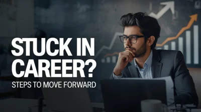 Feeling Stuck in Your Career? Steps to Move Forward Faster