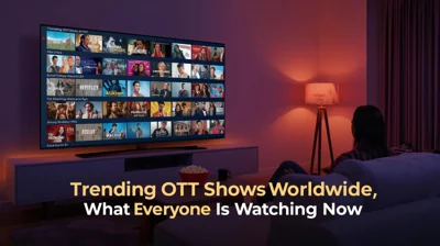 Popular OTT Shows That Are Trending Worldwide