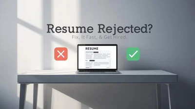 Why Your Resume Gets Rejected and How to Fix It Fast