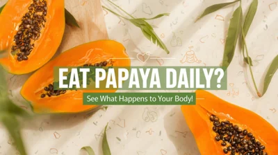 What Happens When You Eat Papaya Daily? Health Benefits Explained