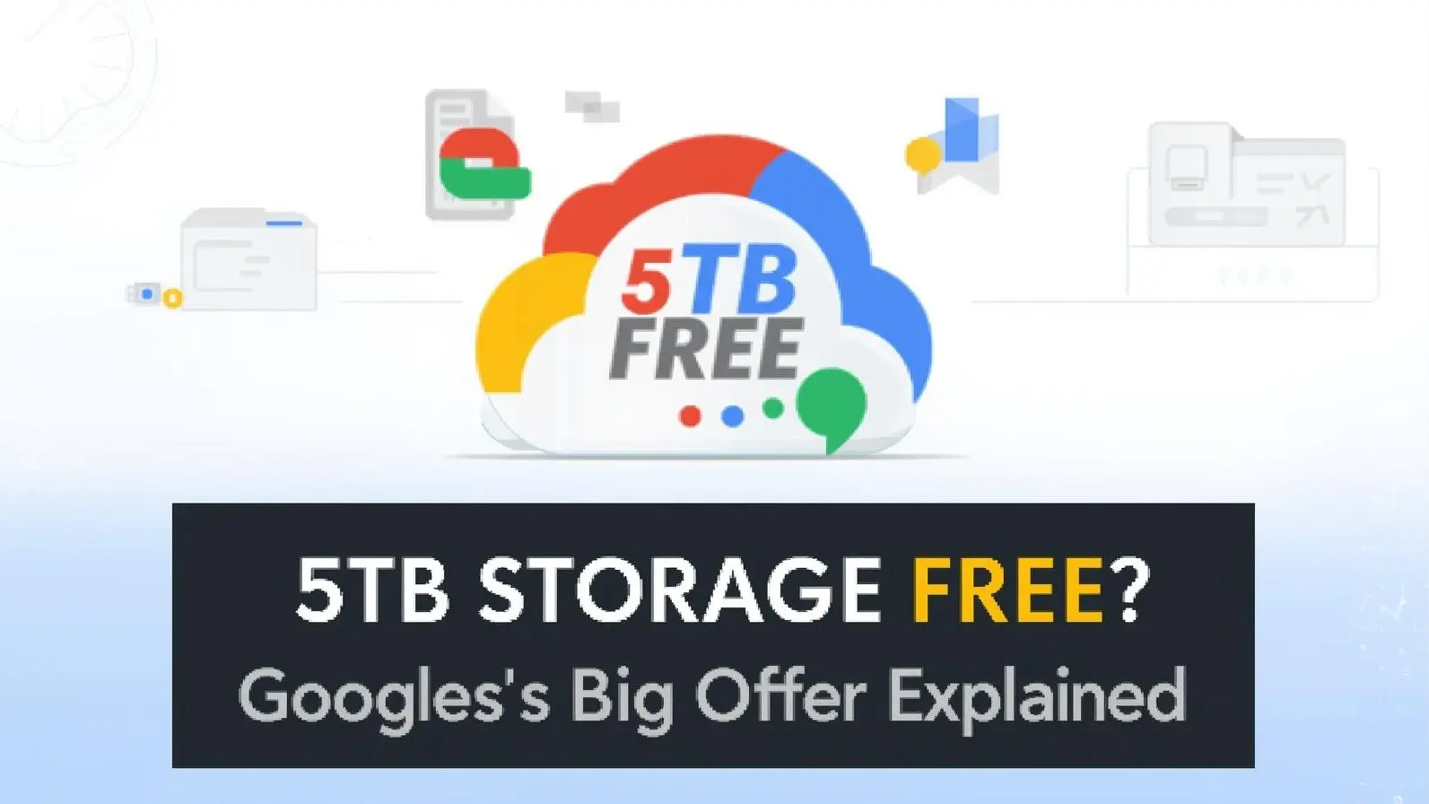 Google 5TB Free Storage Offer: How to Get It and Who Is Eligible