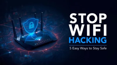 5 Easy Ways to Protect Your Home WiFi from Hackers