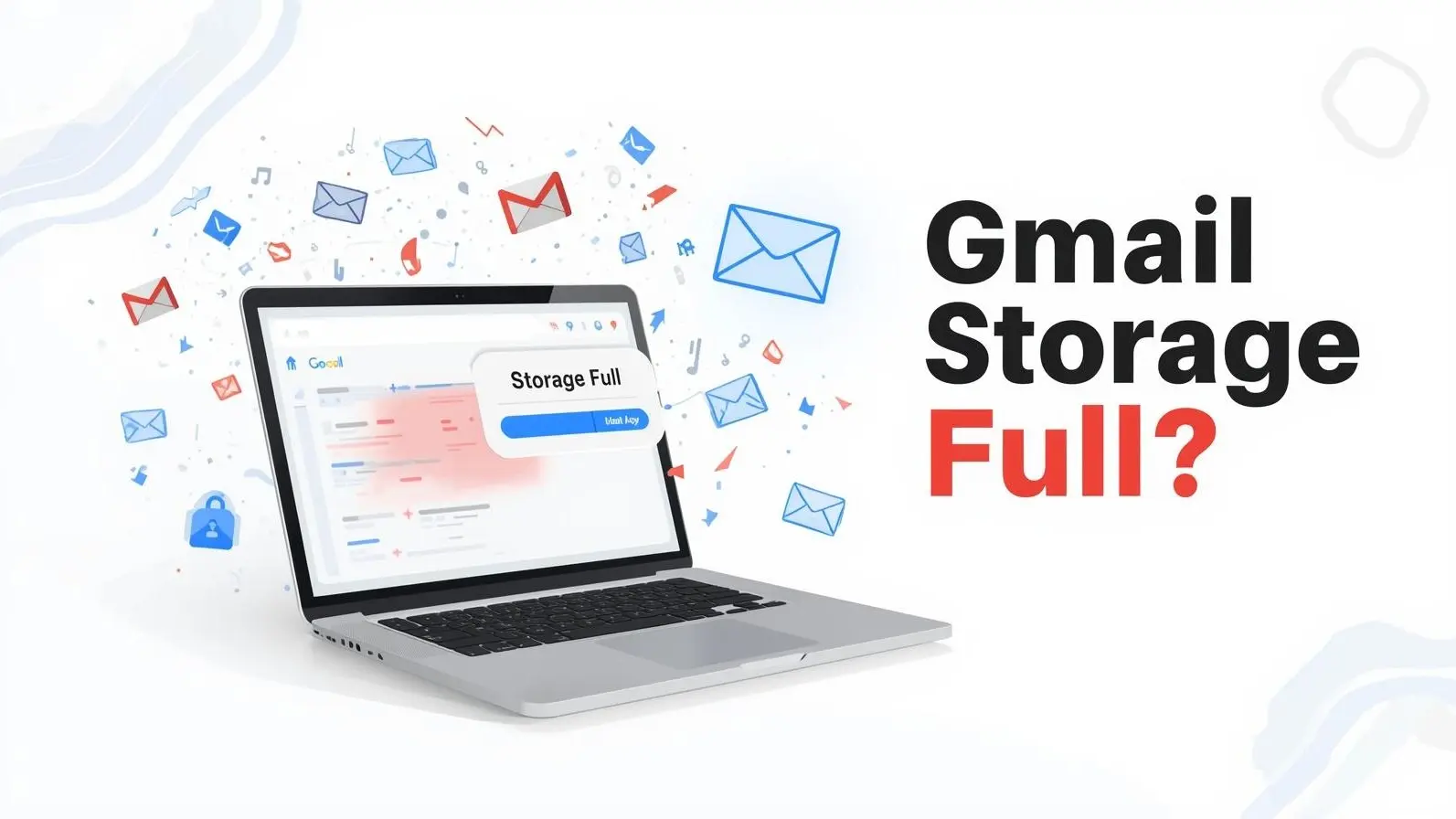 Gmail Storage Full? Free Up Space Without Deleting Important Emails Fast