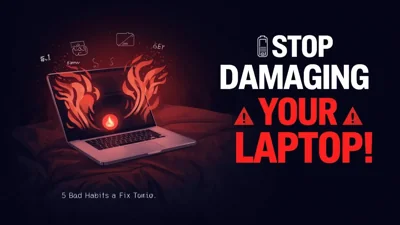 5 Bad Laptop Habits That Damage Your Device — Fix Them Today